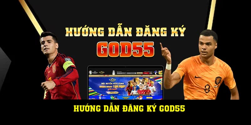 Hướng dẫn đăng ký God55