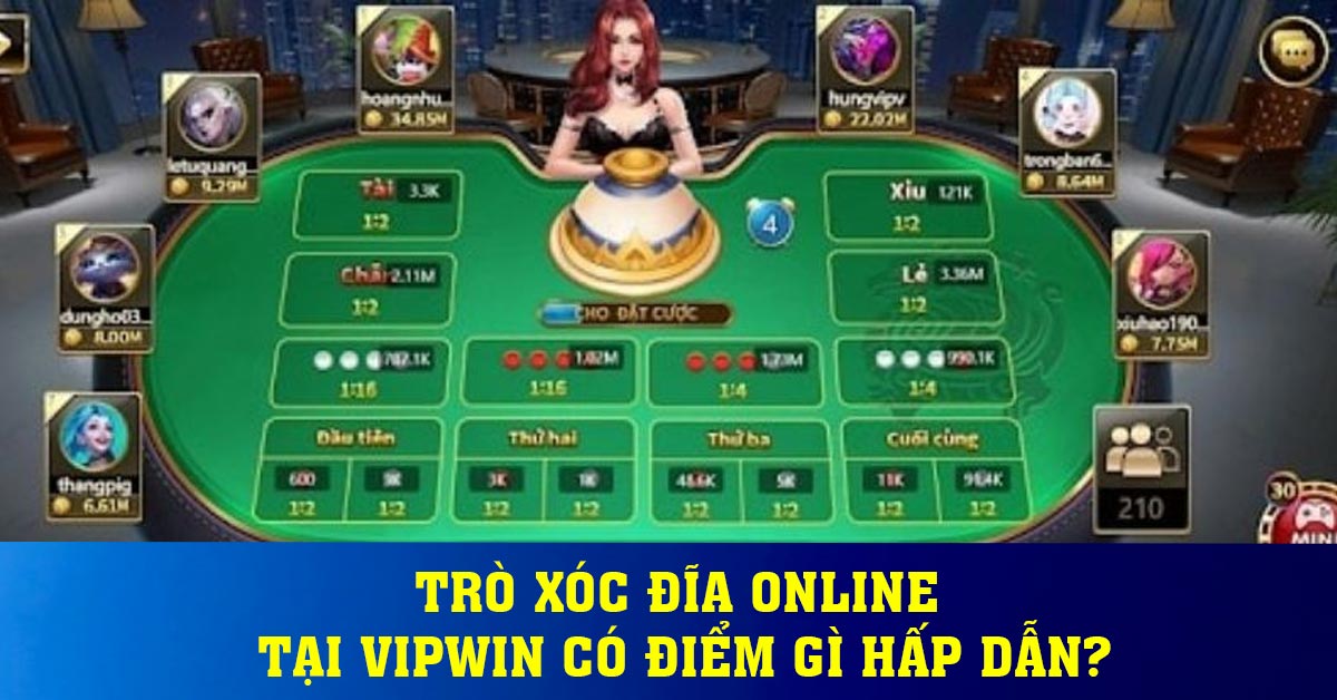 Trò xóc đĩa online tại vipwin có điểm gì hấp dẫn?